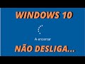 COMO  CORRIGIR  PC  NÃO  DESLIGA [ WINDOWS 10 ]