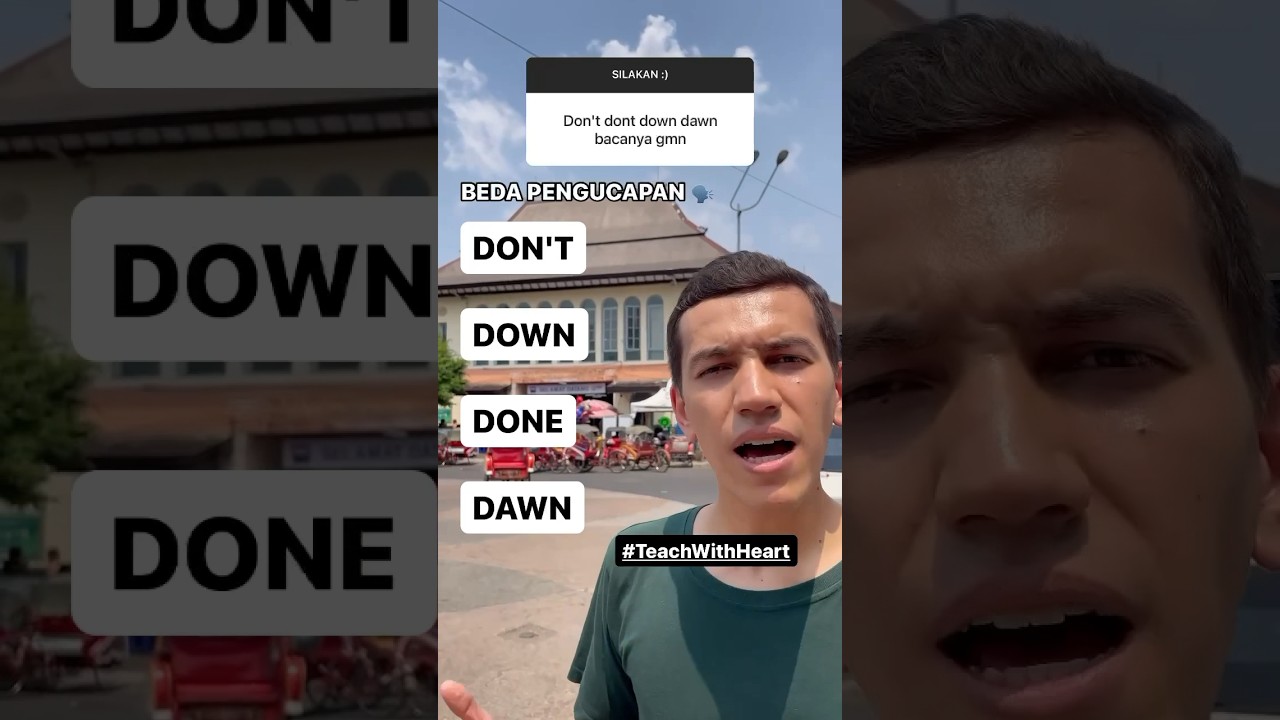 Beda pengucapan : DON'T, DOWN, DAWN, DONE 