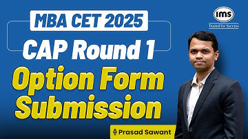 MBA CET 2025 - CAP Ronde 1 - Optieformulier indienen | Prasad Sawant