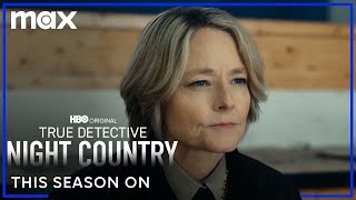 This Season On True Detective: Night Country | True Detective: Night Country | Max