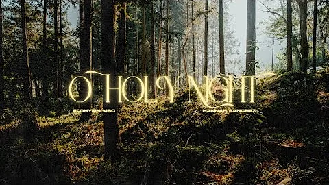 O Holy Night (feat. Hannah Sanchez & Elohymn MSC) ...