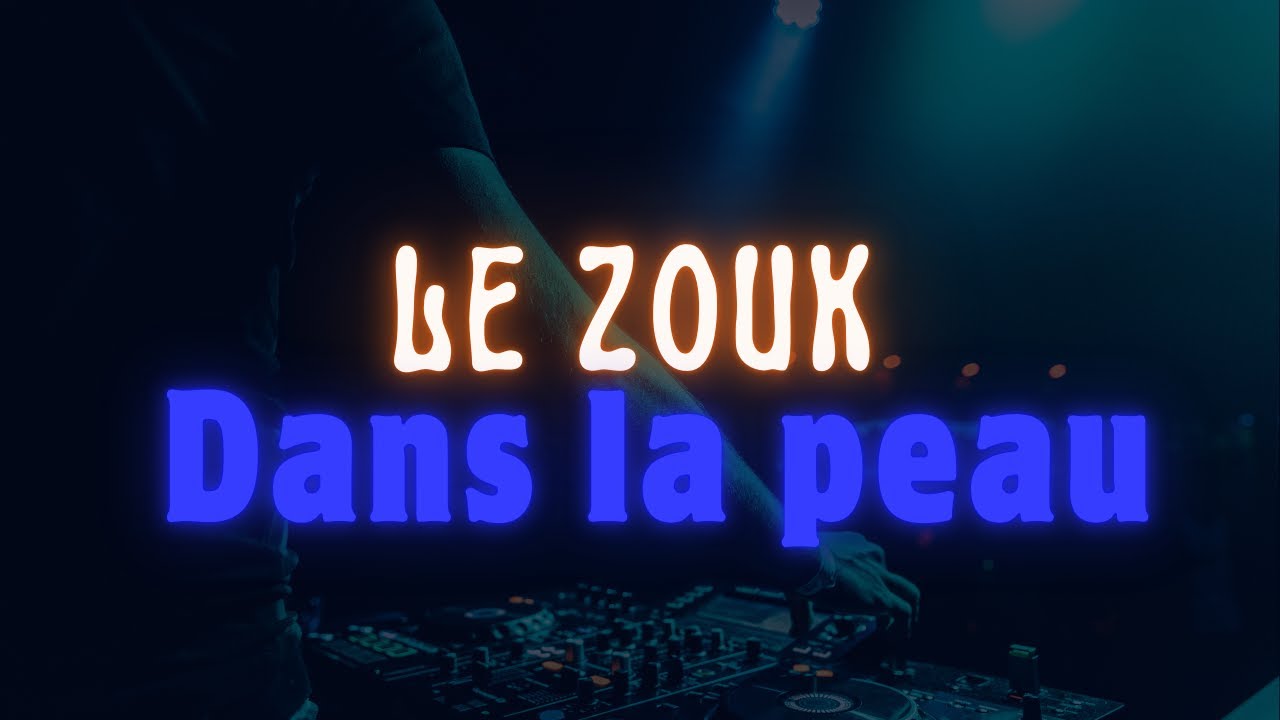 LE ZOUK DANS LA PEAU.....Vol 1