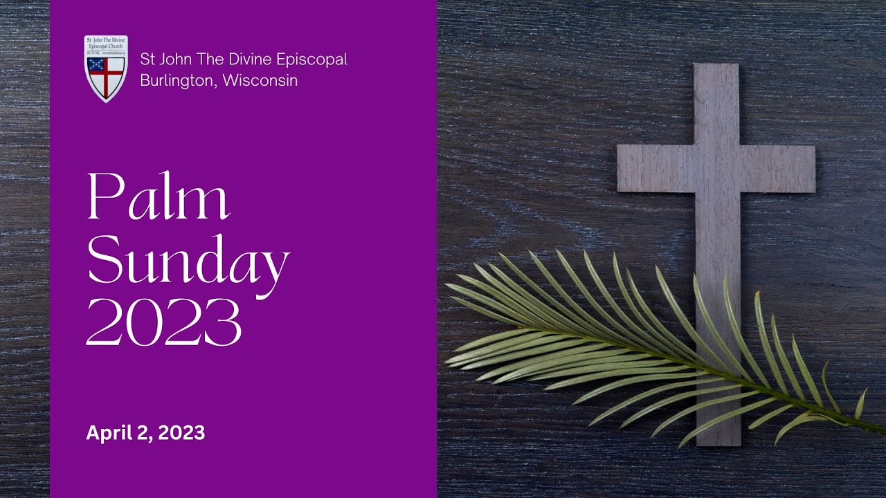 Palm Sunday 2023 - St. John The Divine Episcopal Church