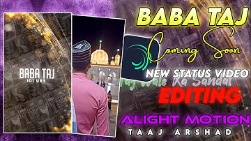 Tajulwara 101 urs Coming Soon Status Editing On Alight Motion Tajuddin Status Editing Tutorial 2023|
