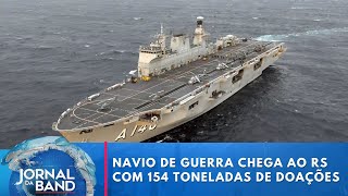 Maior navio de guerra chega ao RS para ajudar em enchentes | Jornal da Band