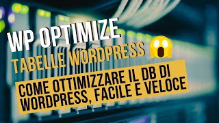 WP Optimize come gestire le tabelle in WordPress