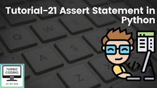Python Tutorial 21 - Assert Statement in Python | Python Playlist | Turbo Coding