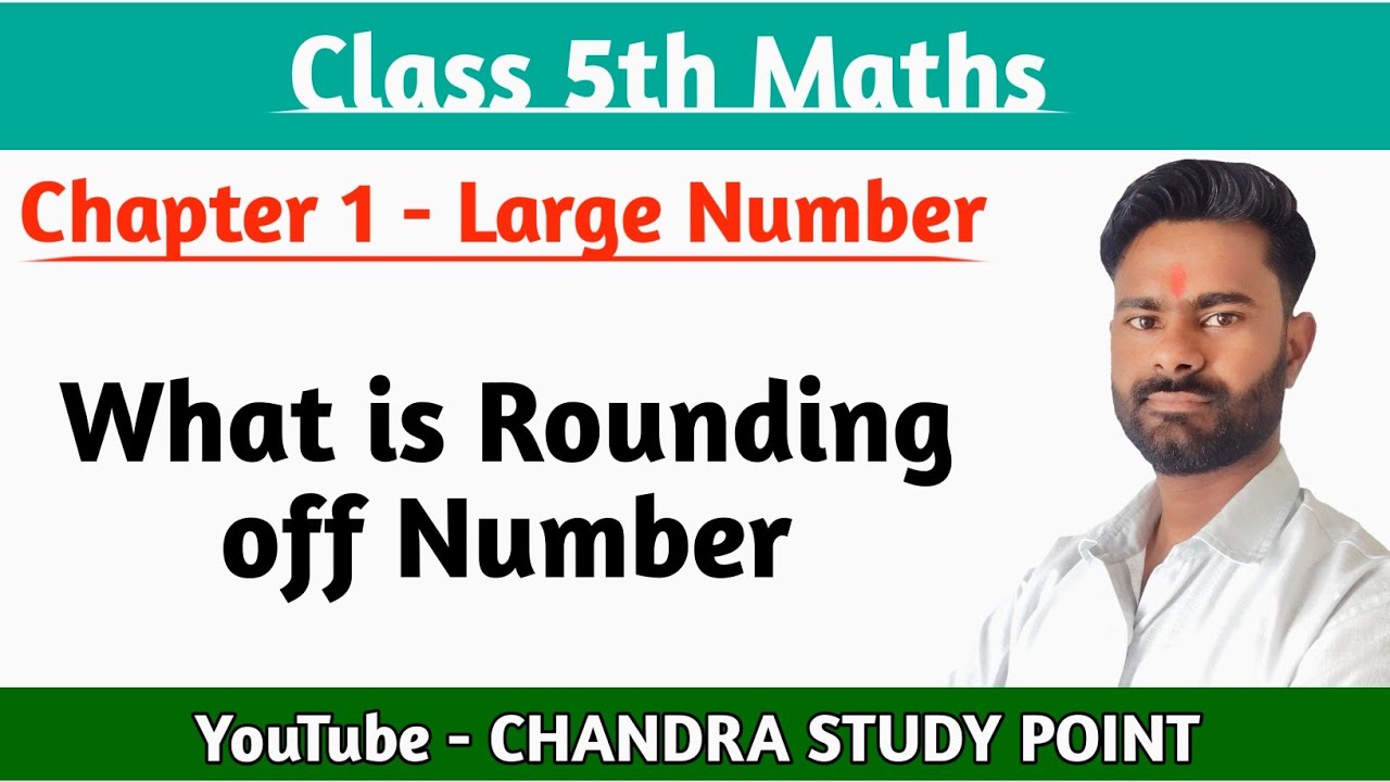 What is Rounding off Number | Class 5 Maths | Chapter 1 Large Number ...