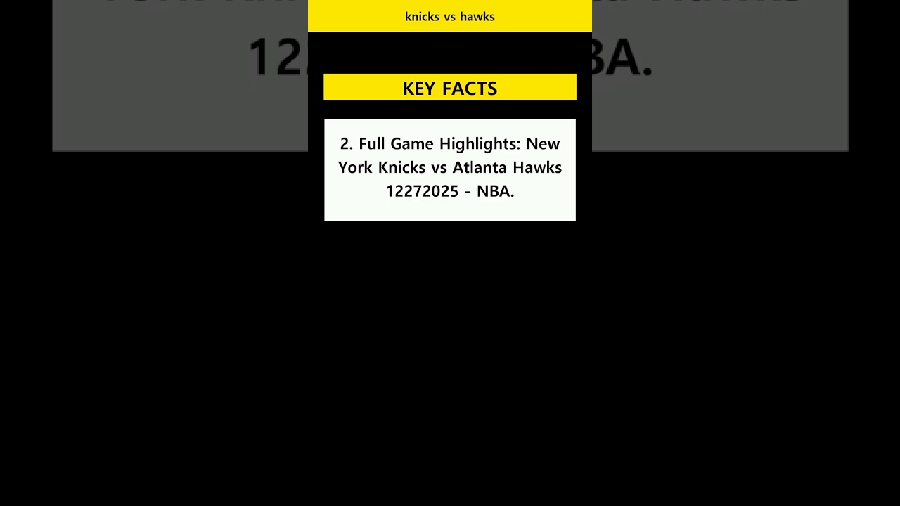 [실시간 4위] knicks vs hawks - 1. knicks vs hawks 관련 최신 동향 업데이트 (최근) 