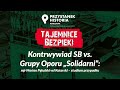 Kontrwywiad SB vs. Grupy Oporu „Solidarni” – cykl Tajemnice bezpieki [DYSKUSJA ONLINE]