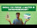 Is a Master in Entrepreneurship worth it?
