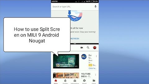 How to use Split Screen on MIUI 9 Android Nougat