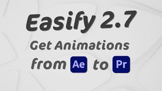 Easify 2.7 Update For Premiere Pro & After Effects