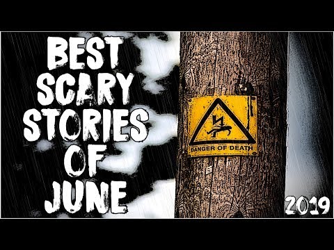 best-scary-stories-of-june-2019!