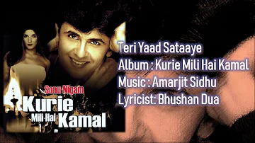 Teri Yaad Sataaye | Sonu Nigam | Amarjit Sidhu | Bhushan Dua | Kurie Mili Hai Kamal - 2003