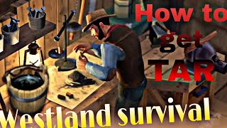 How To Get Tar In Westland Survival