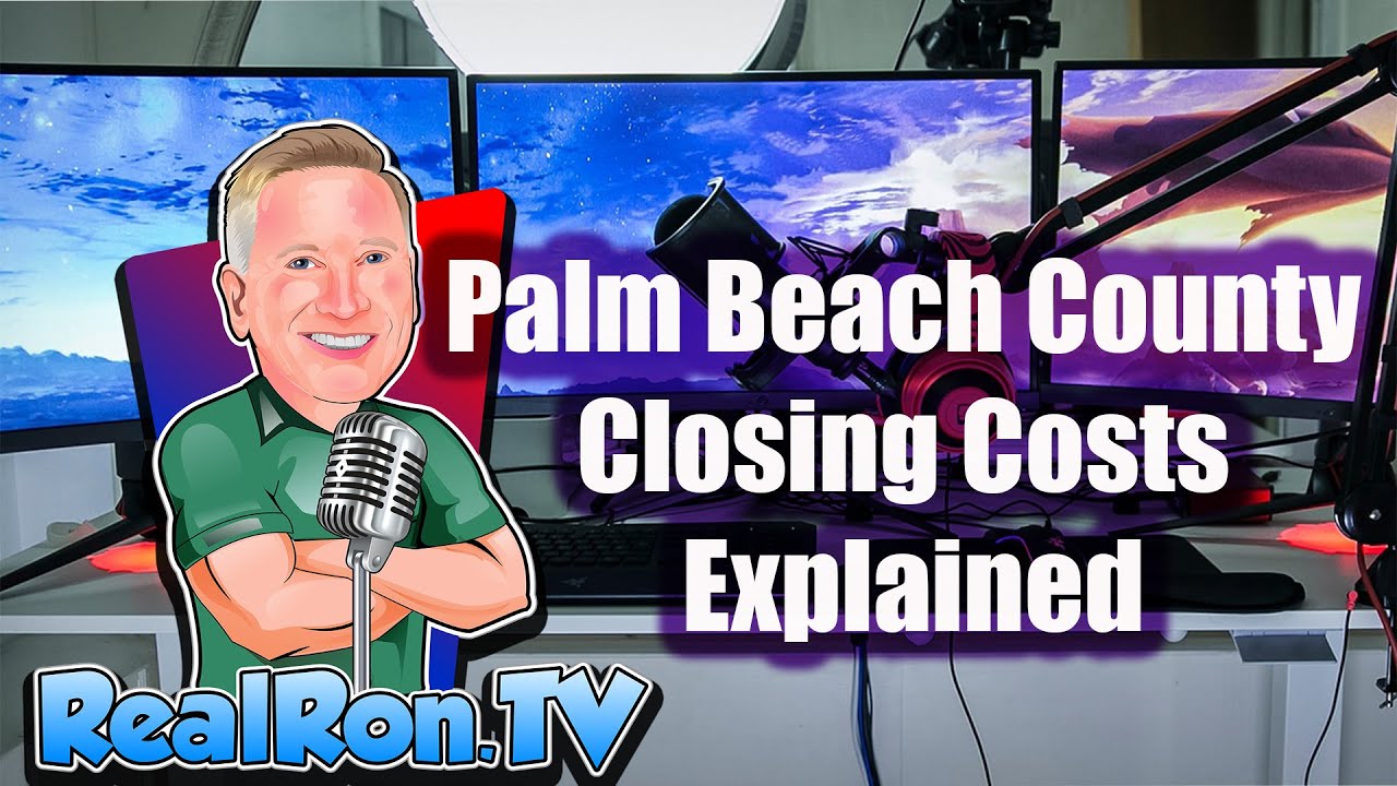 palm-beach-county-closing-costs-explained-quick-video-closing-costs