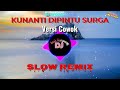 Kunanti dipintu surga  versi cowok  slow remix  dj anak kampoeng  n88 cover