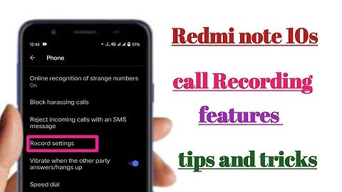 Redmi note 10s call Recording features tips and tricks