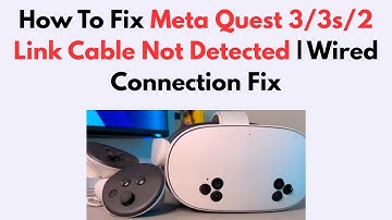 How To Fix Meta Quest 3/3s/2 Link Cable Not Detected | Wired Connection Fix
