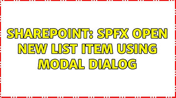 Sharepoint: SPFX open new list item using modal dialog (3 Solutions!!)