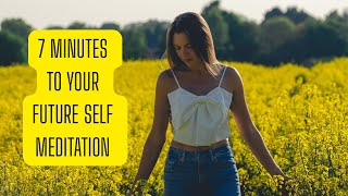 7-Minute Future Self Meditation | Guided Visualization to Manifest Faster