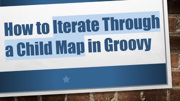 How to Iterate Through a Child Map in Groovy