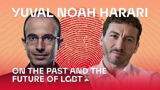 Yuval Noah Harari on the past and the future of LGBT