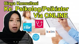 Biaya Konsultasi Ke Psikolog dan Psikiater Via Aplikasi Online