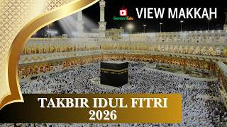 Echoes of Takbir Eid al-Fitr 2026, View of Mecca & Kaaba