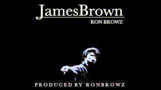 JAMES BROWN - RON BROWZ - ( NEW SMASH 2012 )