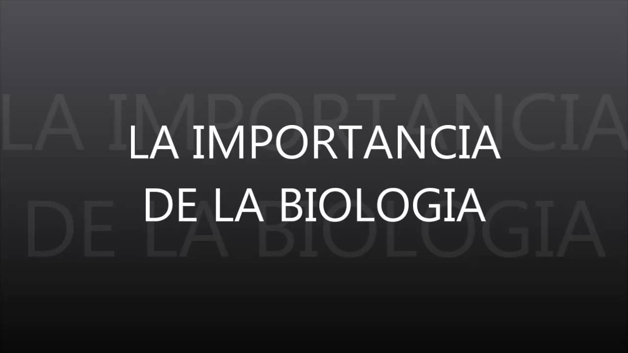 La importancia de la biologia YouTube La importancia de la biologia YouTube