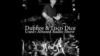 Dubfire & Loco Dice - Used+Abused Radio Show 003 June 2013