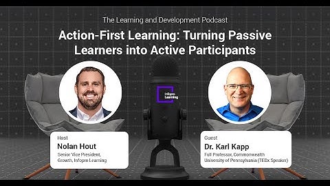 Action-First Learning: Turning Passive Learners into Active Participants with Dr. Karl Kapp