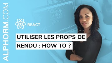 Formation React : Comment utiliser les props de rendu - Vidéo Tuto