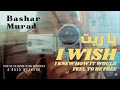 Bashar murad  i wish i knew how it would feel to be free     official music