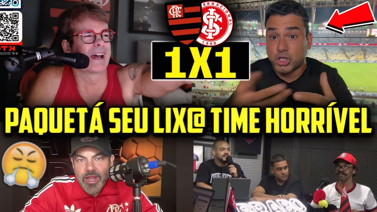 REAÇÕES DOS FLAMENGUISTAS DESCONTROLADOS COM EMPATE E PAQUETÁ! REACT FLAMENGO 1X1 INTERNACIONAL 