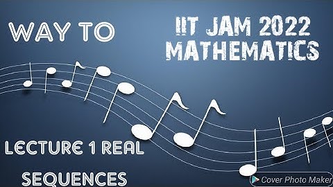 IIT JAM MATHEMATICS 2022||Lecture 1 -Real Sequences||Real Analysis~