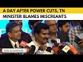 Power cuts leave Chennai residents fuming; TN Minister promises quick action