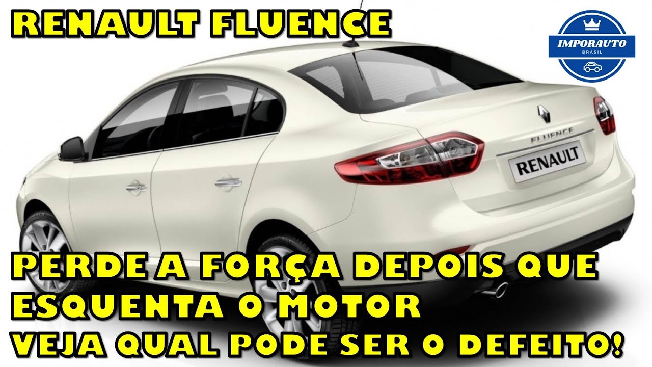 RENAULT FLUENCE, PERDE A FORÇA DEPOIS QUE ESQUENTA O MOTOR. VEJA QUAL ...