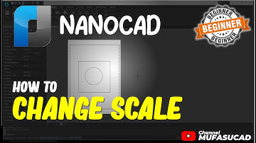 NanoCAD How To Change Scale