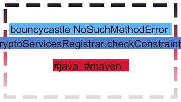 bouncycastle NoSuchMethodError CryptoServicesRegistrar.checkConstraints