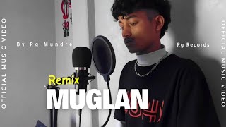 Muglang Remix - Rg mundre prod . @prodbysudan // music video