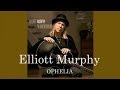 Elliott Murphy - Ophelia