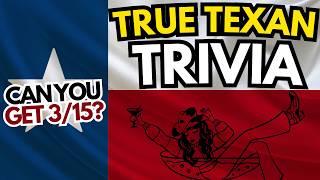 Texas Trivia  Most People Will Fail Again  Can You Get 3 Out Of 15