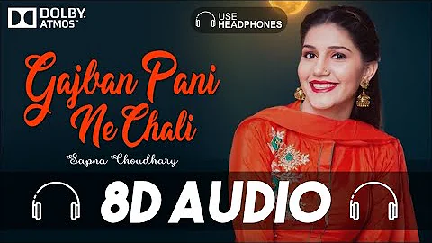 Gajban Pani Ne Chali | 8D Audio | Sapna Choudhary | 3D Song | Use Headphones | Chundari Jaipur Se