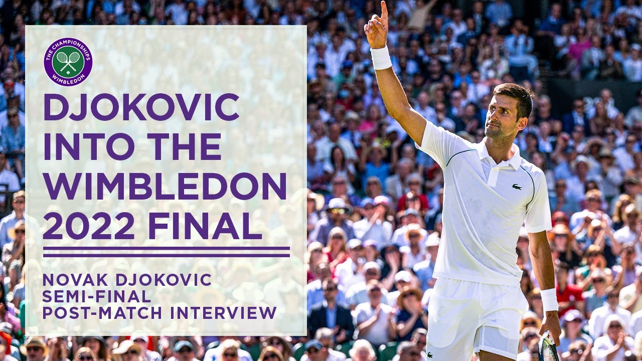 Novak Djokovic Into Wimbledon Final Wimbledon 2022