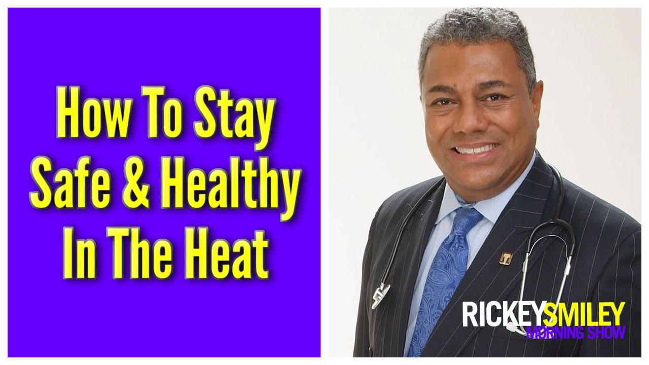 How To Stay Safe & Healthy In The Heat