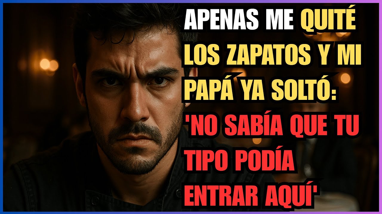 Apenas Me Quité los Zapatos y MI PAPÁ Ya Soltó: 'No Sabía Que Tu Tipo Podía Entrar Aquí'