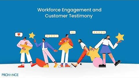 Workforce Engagement and Customer Testimony